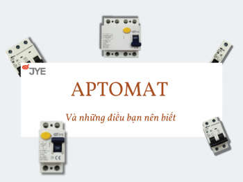 Tất tần tận những điều bổ ích về Aptomat mà bạn nên biết